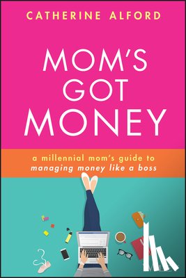 Alford, Catherine - Mom's Got Money