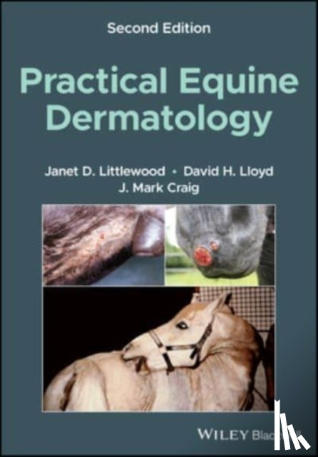Littlewood, Janet D. (Veterinary Dermatology Referrals, Lloyd, David H. (The Royal Veterinary College, Craig, J. Mark (Re-Fur-All Referrals - Practical Equine Dermatology