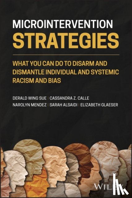 Sue, Derald Wing (California State University--Hayward), Calle, Cassandra Z., Mendez, Narolyn, Alsaidi, Sarah - Microintervention Strategies