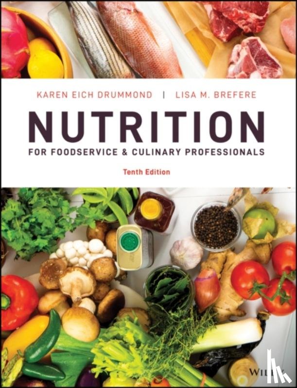 Drummond, Karen E. (Academy of Nutrition and Dietetics (formerly the American Dietetic Association)), Brefere, Lisa M. (Culinary Institute of America) - Nutrition for Foodservice and Culinary Professionals