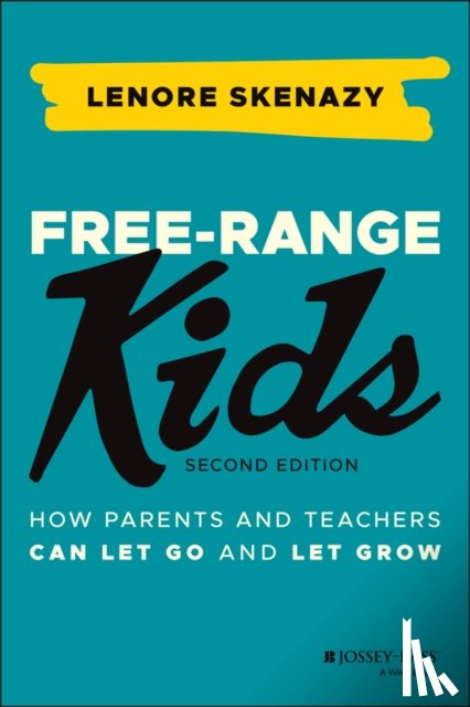 Skenazy, Lenore - Free-Range Kids