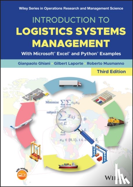 Ghiani, Gianpaolo (University of Lecce, Italy), Laporte, Gilbert (HEC Montreal, Canada), Musmanno, Roberto (University of Calabria, Italy) - Introduction to Logistics Systems Management