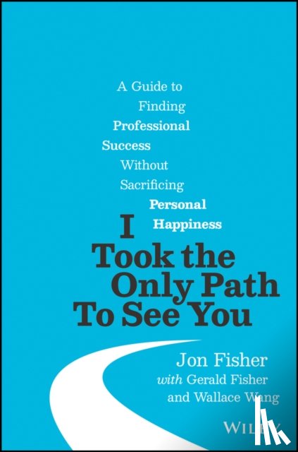 Fisher, Jon - I Took the Only Path To See You