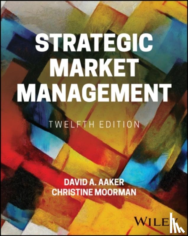 Aaker, David A. (University of California, Berkeley), Moorman, Christine - Strategic Market Management