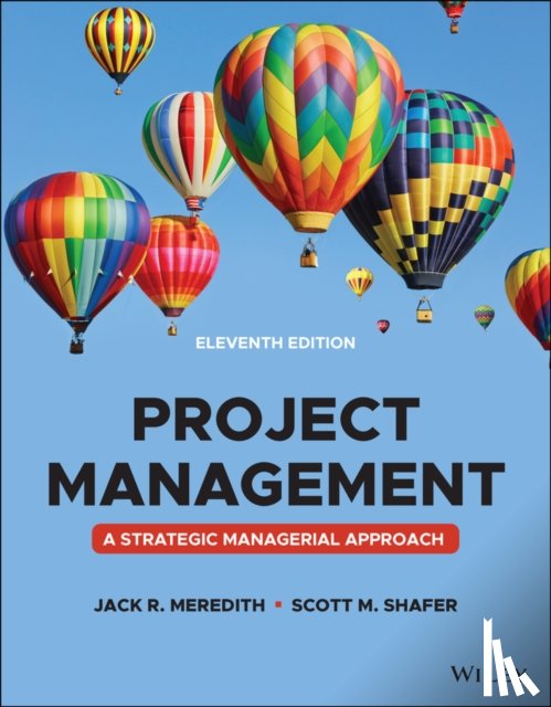 Meredith, Jack R. (University of Cincinnati), Shafer, Scott M. (Wake Forest University), Mantel, Samuel J. - Project Management