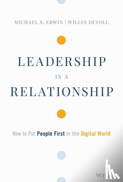 Erwin, Michael S., DeVoll, Willys - Leadership is a Relationship