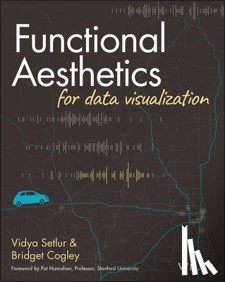 Setlur, Vidya (Tableau Research; Northwestern University), Cogley, Bridget (Versalytix) - Functional Aesthetics for Data Visualization