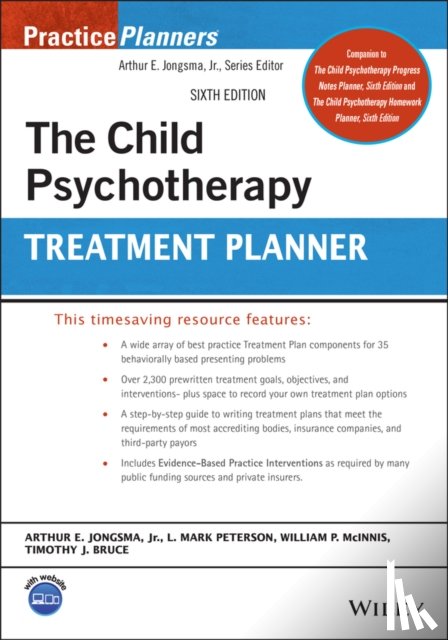 Jongsma, Arthur E., Peterson, L. Mark (Bethany Christian Service's Residential Treatment & Family Counseling Prog., McInnis, William P. (Psychological Consultants, Bruce, Timothy J. (University of Illinois College of Medicine in Peoria - The Child Psychotherapy Treatment Planner