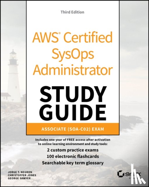 Negron, Jorge T., Jones, Christoffer, Sawyer, George - AWS Certified SysOps Administrator Study Guide