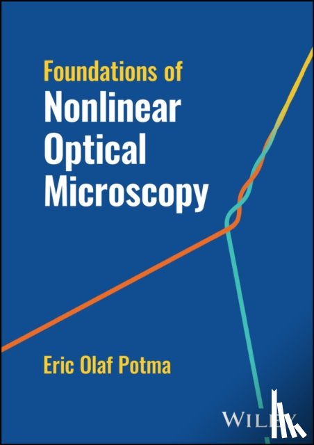 Potma, Eric Olaf (University of California, US) - Foundations of Nonlinear Optical Microscopy