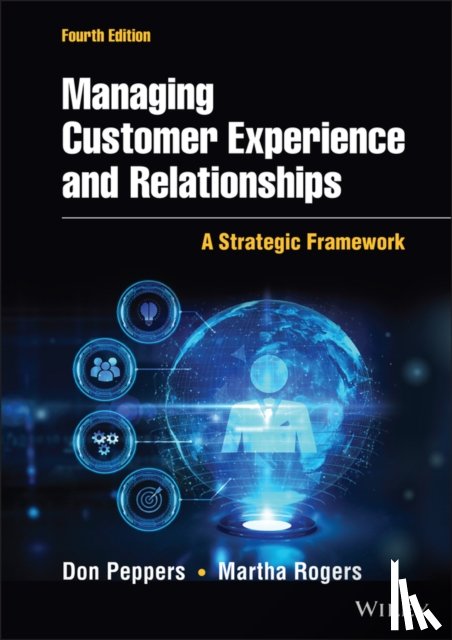 Peppers, Don (President and Founder of Marketing 1:1, Inc.), Rogers, Martha, Ph.D (Founding partner of Marketing 1:1, Inc.) - Managing Customer Experience and Relationships