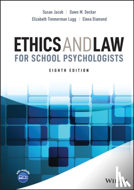 Jacob, Susan (Central Michigan University, Decker, Dawn M. (Central Michigan University, Lugg, Elizabeth Timmerman (Illinois State University, Diamond, Elena (Lewis and Clark College - Ethics and Law for School Psychologists
