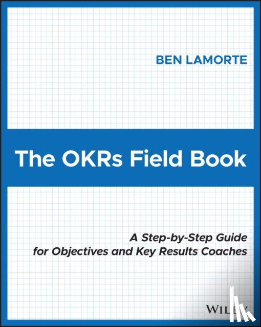 Lamorte, Ben - The OKRs Field Book