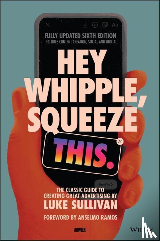 Sullivan, Luke - Hey Whipple, Squeeze This
