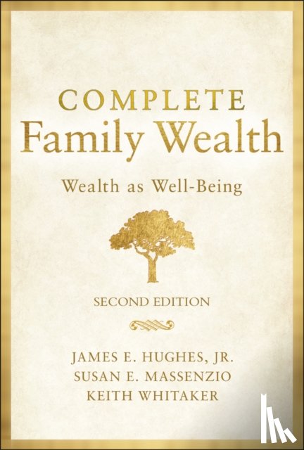 Hughes, James E., Whitaker, Keith, Massenzio, Susan E. - Complete Family Wealth