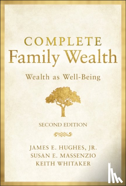 Hughes, James E., Jr, Whitaker, Keith, Massenzio, Susan E. - Complete Family Wealth