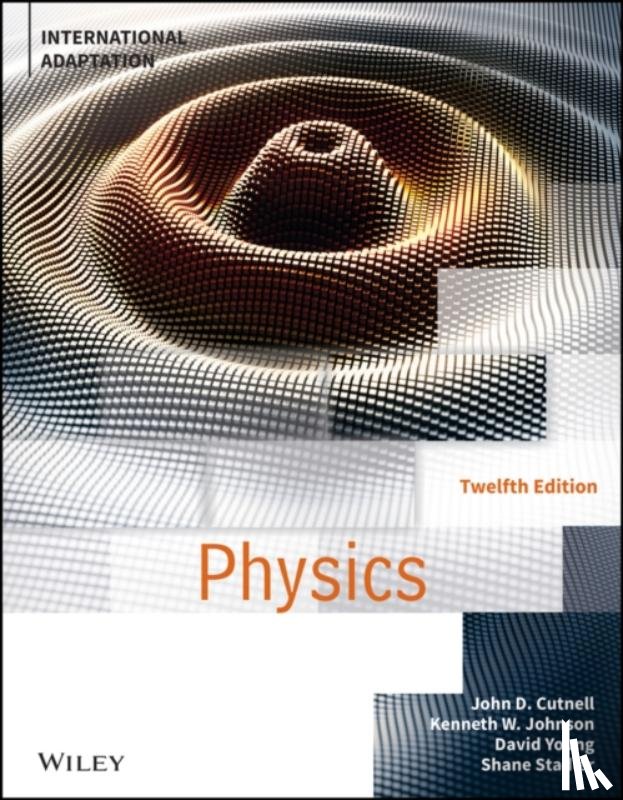 Cutnell, John D. (Southern Illinois University at Carbondale), Johnson, Kenneth W. (Southern Illinois University at Carbondale), Young, David (Louisiana State University), Stadler, Shane (Louisiana State University) - Physics, International Adaptation