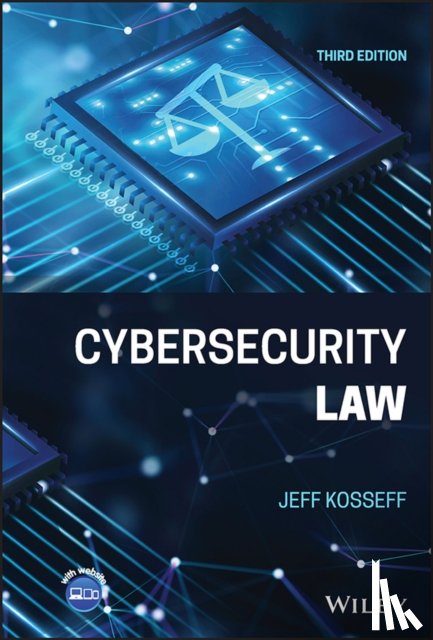 Kosseff, Jeff (United States Naval Academy, Annapolis, MD) - Cybersecurity Law