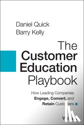 Quick, Daniel, Kelly, Barry - The Customer Education Playbook