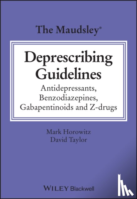 Horowitz, Mark (University College London, Taylor, David M. (King's College London - The Maudsley Deprescribing Guidelines