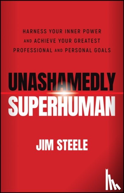 Steele, Jim - Unashamedly Superhuman