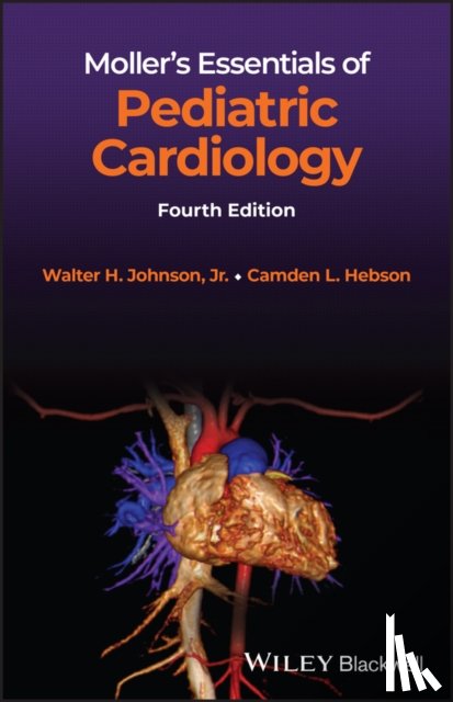 Johnson, Walter H. (University of Alabama at Birmingham, Hebson, Camden L. - Moller's Essentials of Pediatric Cardiology