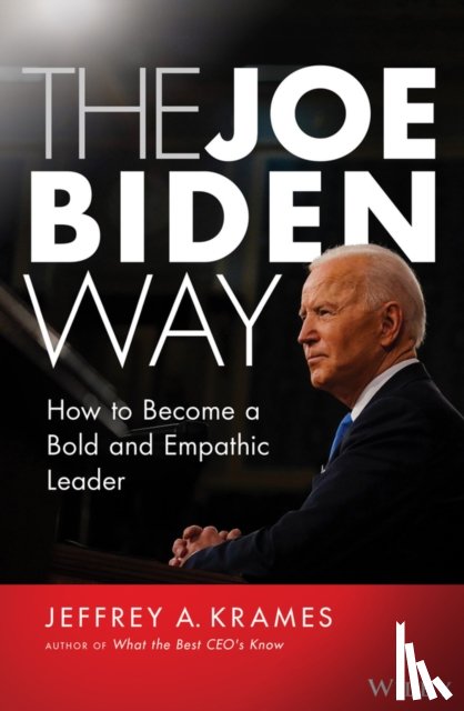 Krames, Jeffrey A. - The Joe Biden Way