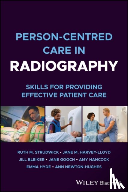 Strudwick, Ruth M. (University of Suffolk, Harvey-Lloyd, Jane M. (University of Suffolk, Bleiker, Jill (University of Exeter Medical School, Gooch, Jane (University of Derby - Person-centred Care in Radiography
