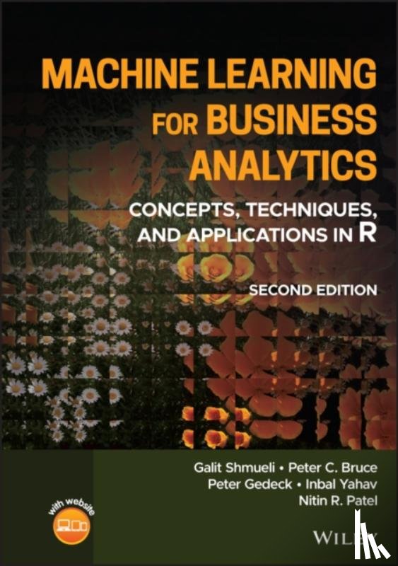 Shmueli, Galit (National Tsing Hua University, Bruce, Peter C. (Massachusetts Institute of Technology, Gedeck, Peter (UVA School of Data Science, Yahav, Inbal (The Coller School of Management at Tel Aviv University - Machine Learning for Business Analytics
