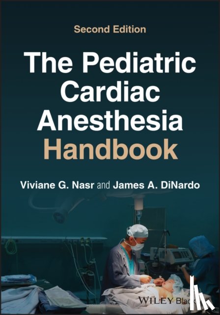 Nasr, Viviane G. (Harvard Medical School; Boston Children's Hospital, DiNardo, James A. (Harvard Medical School - The Pediatric Cardiac Anesthesia Handbook