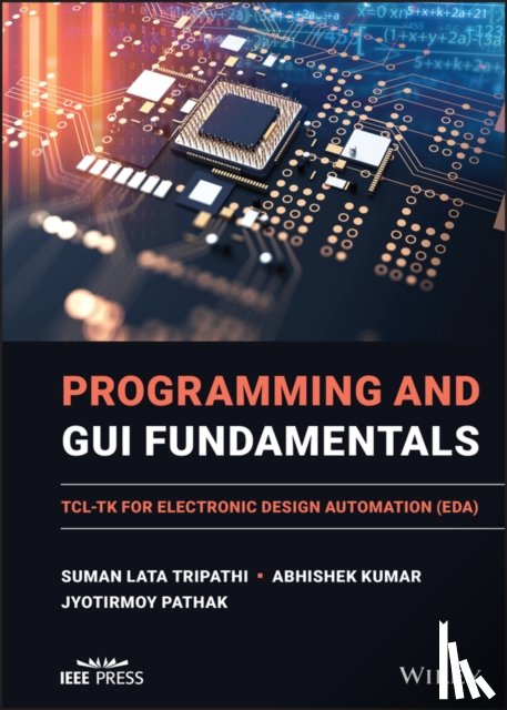 Tripathi, Suman Lata, Kumar, Abhishek, Pathak, Jyotirmoy - Programming and GUI Fundamentals