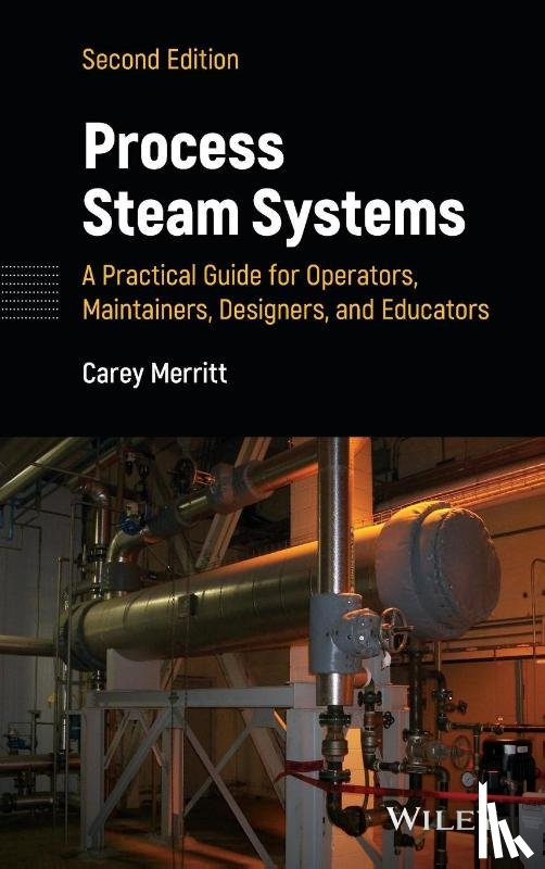 Merritt, Carey - Process Steam Systems: A Practical Guide for Operators, Maintainers, Designers, and Educators