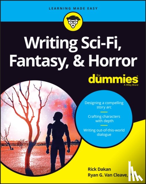 Dakan, Rick, Van Cleave, Ryan G. - Writing Sci-Fi, Fantasy, & Horror For Dummies