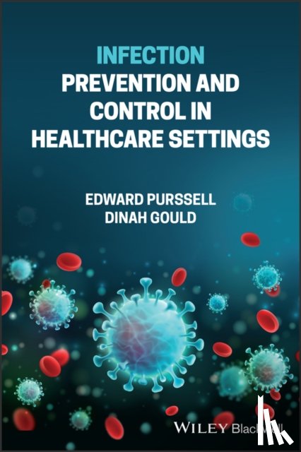 Purssell, Edward, Gould, Dinah - Infection Prevention and Control in Healthcare Settings