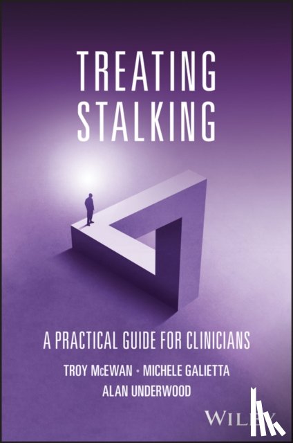 McEwan, Troy (Swinburne University of Technology, Galietta, Michele (John Jay College of Criminal Justice, Underwood, Alan (Queen Mary University - Treating Stalking