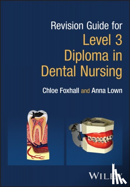 Foxhall, Chloe (Smiles Dental Training, Lown, Anna (Smiles Dental Training - Revision Guide for Level 3 Diploma in Dental Nursing