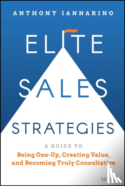 Iannarino, Anthony - Elite Sales Strategies