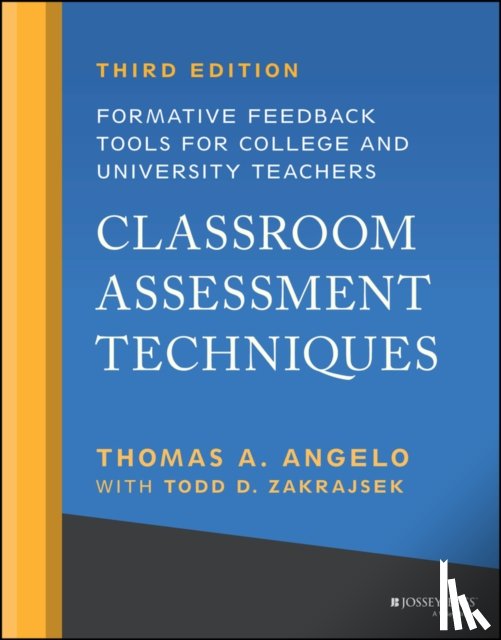 Angelo, Thomas A. (University of Akron), Zakrajsek, Todd D. - Classroom Assessment Techniques