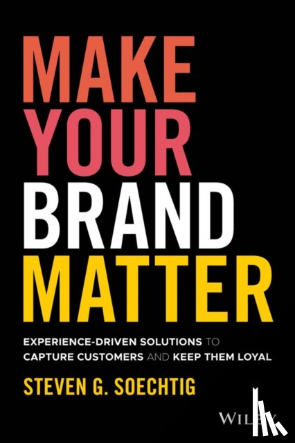 Soechtig, Steven G. - Make Your Brand Matter