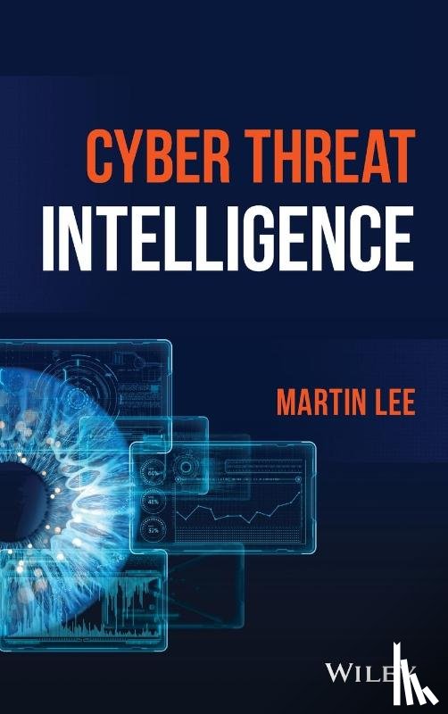 Lee, Martin (Universities of Bristol, UK; Cambridge, UK; Paris-Sud, France; Oxford, UK) - Cyber Threat Intelligence