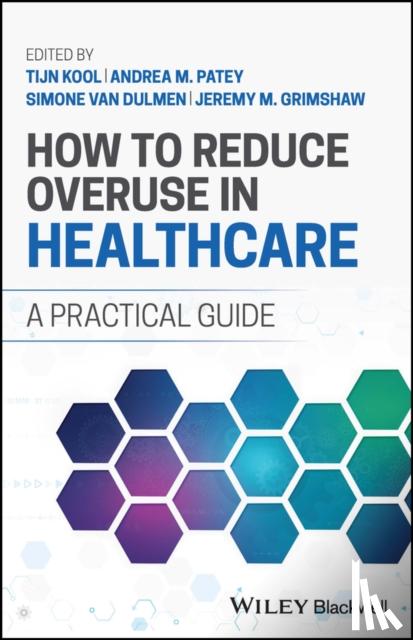  - How to Reduce Overuse in Healthcare