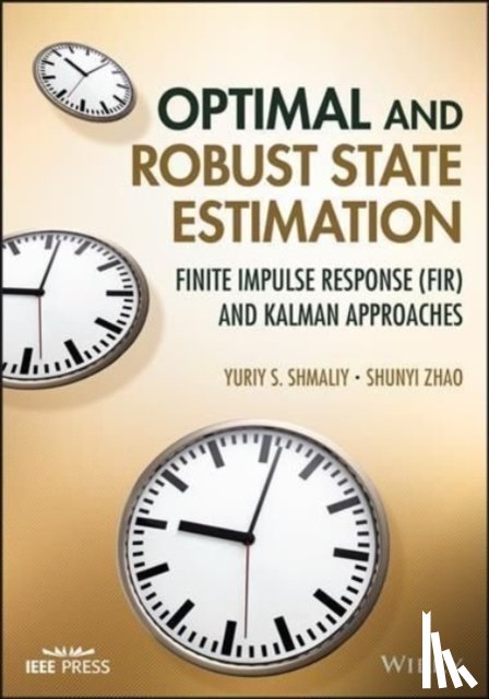 Shmaliy, Yuriy S. (Universidad de Guanajuato, Zhao, Shunyi (Jiangnan University - Optimal and Robust State Estimation
