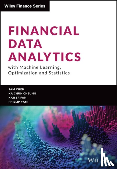 Chen, Sam (Hang Seng University of Hong Kong), Cheung, Ka Chun (University of Hong Kong), Yam, Phillip (Chinese University of Hong Kong; Columbia University; University of Texas at Dallas) - Financial Data Analytics with Machine Learning, Optimization and Statistics