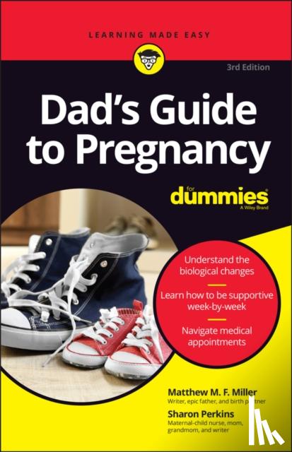 Miller, Matthew M. F., Perkins, Sharon, RN - Dad's Guide to Pregnancy For Dummies