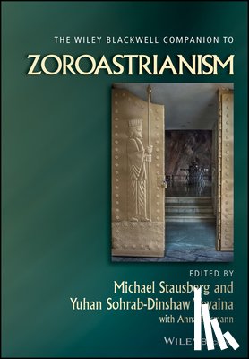  - The Wiley Blackwell Companion to Zoroastrianism