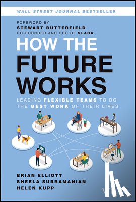 Elliott, Brian, Subramanian, Sheela, Kupp, Helen - How the Future Works