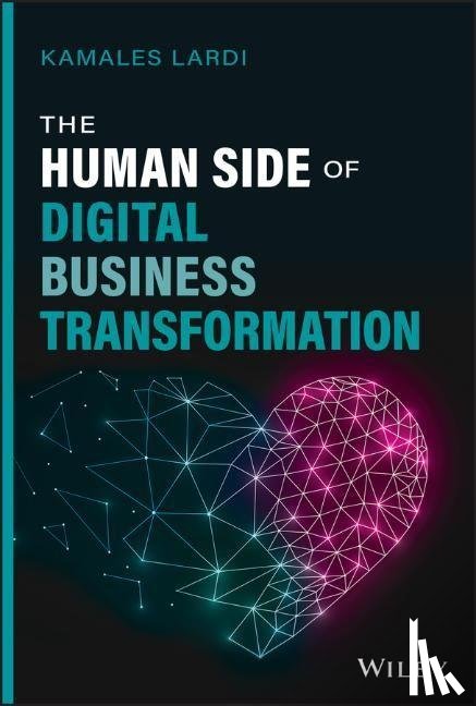Lardi, Kamales - The Human Side of Digital Business Transformation