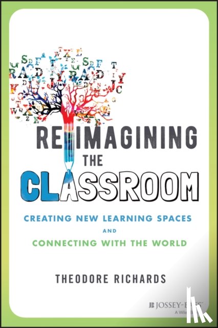 Richards, Theodore - Reimagining the Classroom