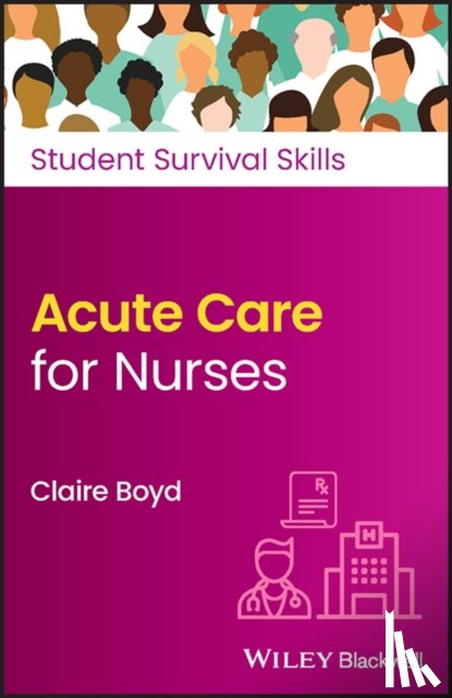 Boyd, Claire (Practice Development Trainer, North Bristol NHS Trust) - Acute Care for Nurses