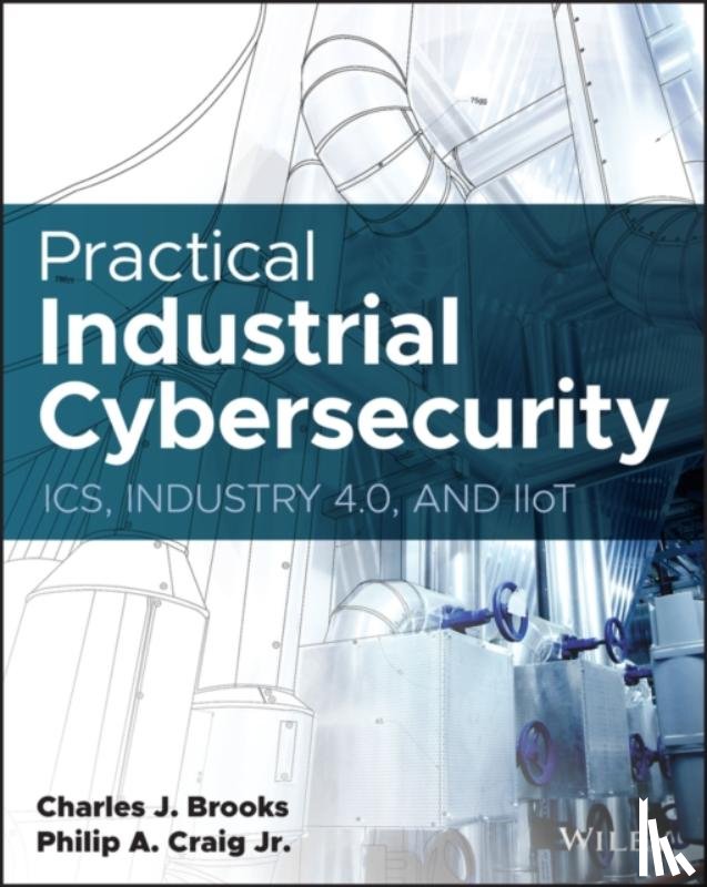Brooks, Charles J., Craig, Philip A. - Practical Industrial Cybersecurity